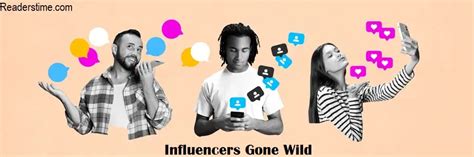 influence gone wild|Influencers Gone Wild: Exploring the Controversial。